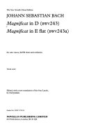 Magnificat in D (BWV 243) ; Magnificat in E flat (BWV 243a) for solo voices, SATB choir and orchestra