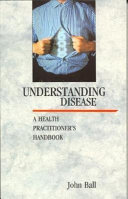 Understanding disease a health practitioner's  handbook
