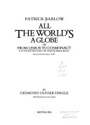 All the world's a globe or from lemur to cosmonaut a concise history of human race from the earliest times to 1987
