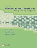 MANAGING INFORMATION SYSTEMS An Organisational Perspective