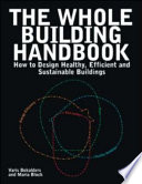 The Whole Building Handbook How to Design Healthy, Efficient and Sustainable Buildings
