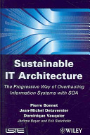 Sustainable IT architecture the progressive way of overhauling information systems with SOA