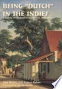 Being "Dutch" in the Indies a history of creolisation and empire, 1500-1920