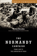 The normandy campaign from D-Day to the liberation of Paris