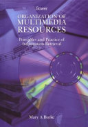 Organization of multimedia resources principles adn practice of information retrieval