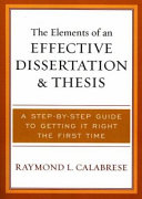 The elements of an effective dissertation and thesis a step-by-step guide to getting it right the first time
