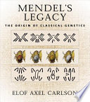 Mendel's legacy the origin of classical genetics
