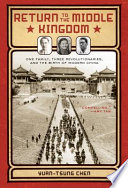 Return to the middle kingdom one family, three revolutionaries, and the birth of modern China