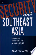 Security and Southeast Asia domestic, regional, and global issues