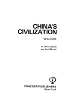 China's civilization a survey of its history, arts, and technology