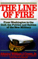 The line of fire from Washington to the gulf, the politics and battles of the new military