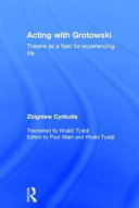 Acting with Grotowski theatre as a field for experiencing life