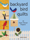 Backyard bird quilts 18 paper-pieced projects
