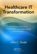 Healthcare IT Transformation Bridging Innovation, Integration, Interoperability, and Analytics
