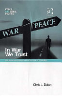In war we trust the Bush doctrine and the pursuit of just war