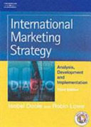 International marketing strategy analysis, development and implementation