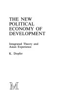 The new political economy of development integrated theory and Asian experience
