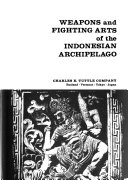 Weapons and fighting arts of the Indonesian archipelago