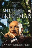Milton Friedman a biography