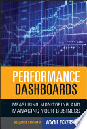 Performance dashboards measuring, monitoring, and managing your business