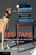 RED TAPE Managing Excess in Law, Regulation and the Courts