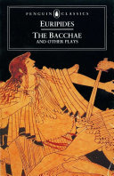 The Bacchae, and other plays.