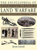 The encyclopedia of nineteenth-century land warfare an illustrated world view