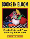 Books in bloom creative patterns and props that bring stories to life