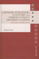 Chinese strategic culture and foreign policy decision-making Confucianism, leadership and war