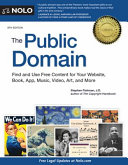 The Public Domain How to Find & Use Copyright-Free Writings, Music, Art & More