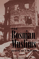 The Bosnian Muslims denial of a nation