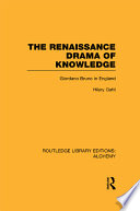 The Renaissance drama of knowledge Giordano Bruno in England