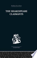The Shakespeare claimants a critical survey of the four principal theories concerning the authorship of the Shakespearean plays