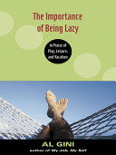 The importance of being lazy in praise of play, leisure, and vacations