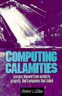 Computing calamities lessons learnde from products, projects and companies that failed