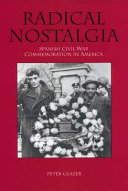 Radical nostalgia Spanish Civil War commemoration in America
