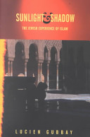 Sunlight and shadow the Jewish experience of Islam