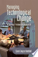 Managing technological change a strategic partnership approach