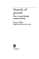 Hazards of growth how to succeed through company planning.