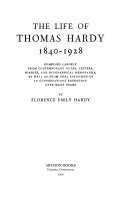 The life of Thomas Hardy, 1840-1928 compiled largely from contemporary notes, letters, diaries, and biographical memoranda, as well as from oral information in conversations extending over many years