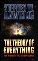 The theory of everything the origin and fate of the universe