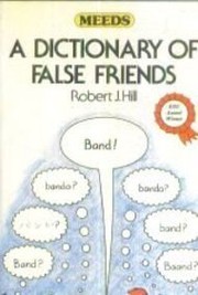 A Dictionary of False Friends