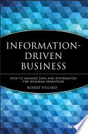 Information-driven business how to manage data and information for maximum advantage