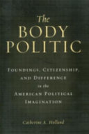 The body politic foundings, citizenship, and difference in the American political imagination