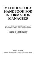 METHODOLOGY HANDBOOK for INFORMATION MANAGERS 'All you ever wanted to know about methodology but we were afraid to ask'