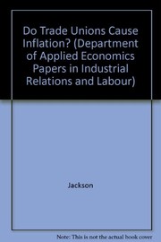 Do trade unions cause inflation? two studies, with a theoretical introduction and policy conclusion