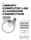 The library/computer lab/classroom connection linking content, thinking, writing