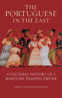 The Portuguese in the East a cultural history of a maritime trading empire