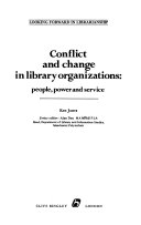 Conflict and change in library organizations people, power and service