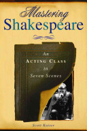 Mastering Shakespeare an acting class in seven scenes